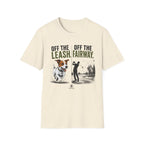 Golf T‑Shirt - "Off the Leash. Off the Fairway." Funny Golfing Dog Shirt