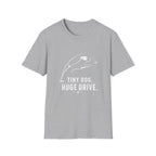 Tiny Dog Huge Drive T-Shirt — Playful Racing Dog Graphic Tee