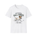 Professional Ball Finder T-Shirt — Dog Fetch Lover Tee