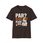 T-Shirt — "Par? Never Heard of Her" Jack Russell Dog Graphic Tee