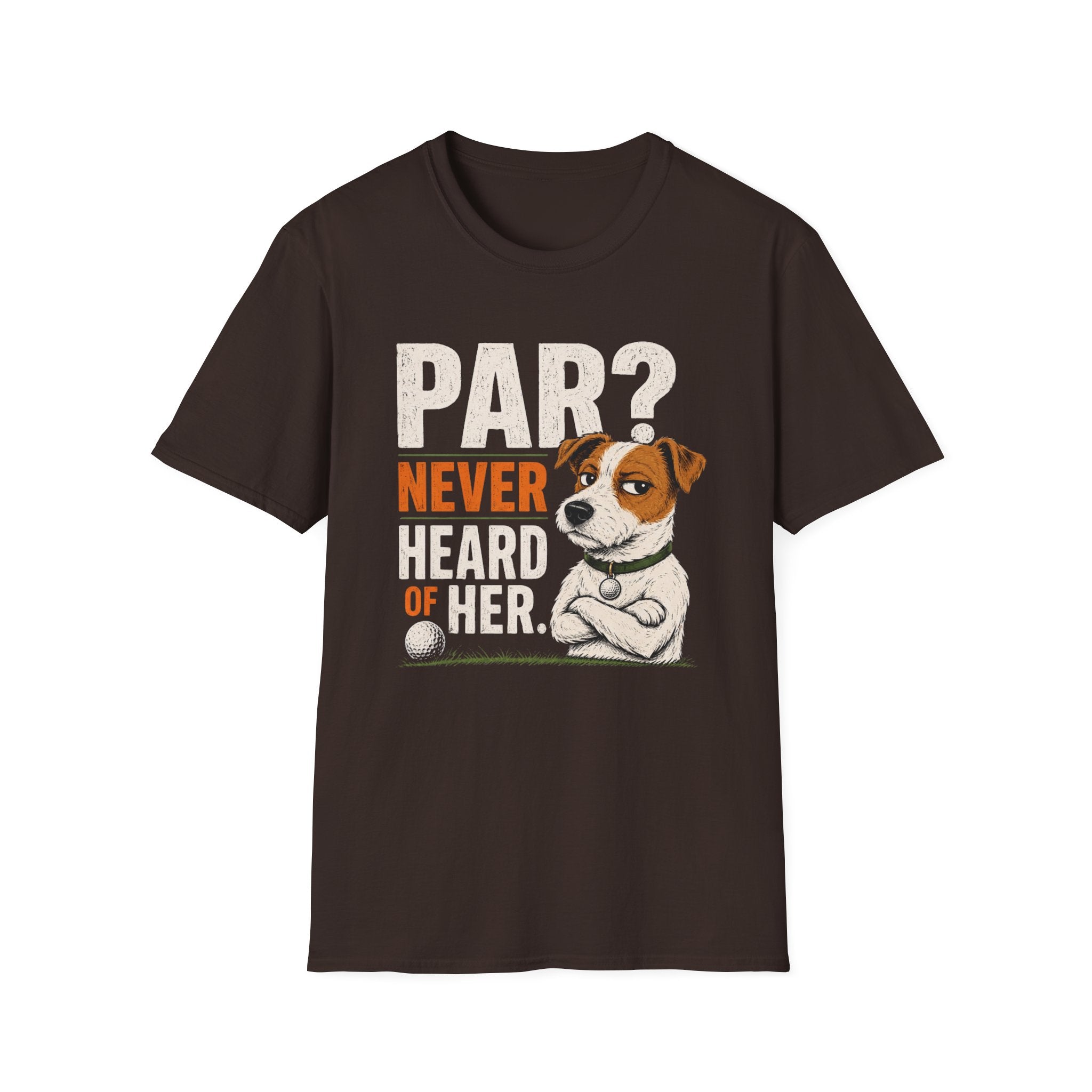 T-Shirt — "Par? Never Heard of Her" Jack Russell Dog Graphic Tee