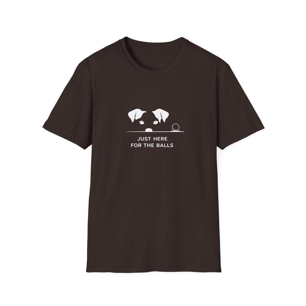 Dog Lover T‑Shirt — Shhh "Just Here for the Balls"