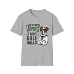 Golf Dog T‑Shirt — "I Don't Chase Trophies I Chase Golf Balls"