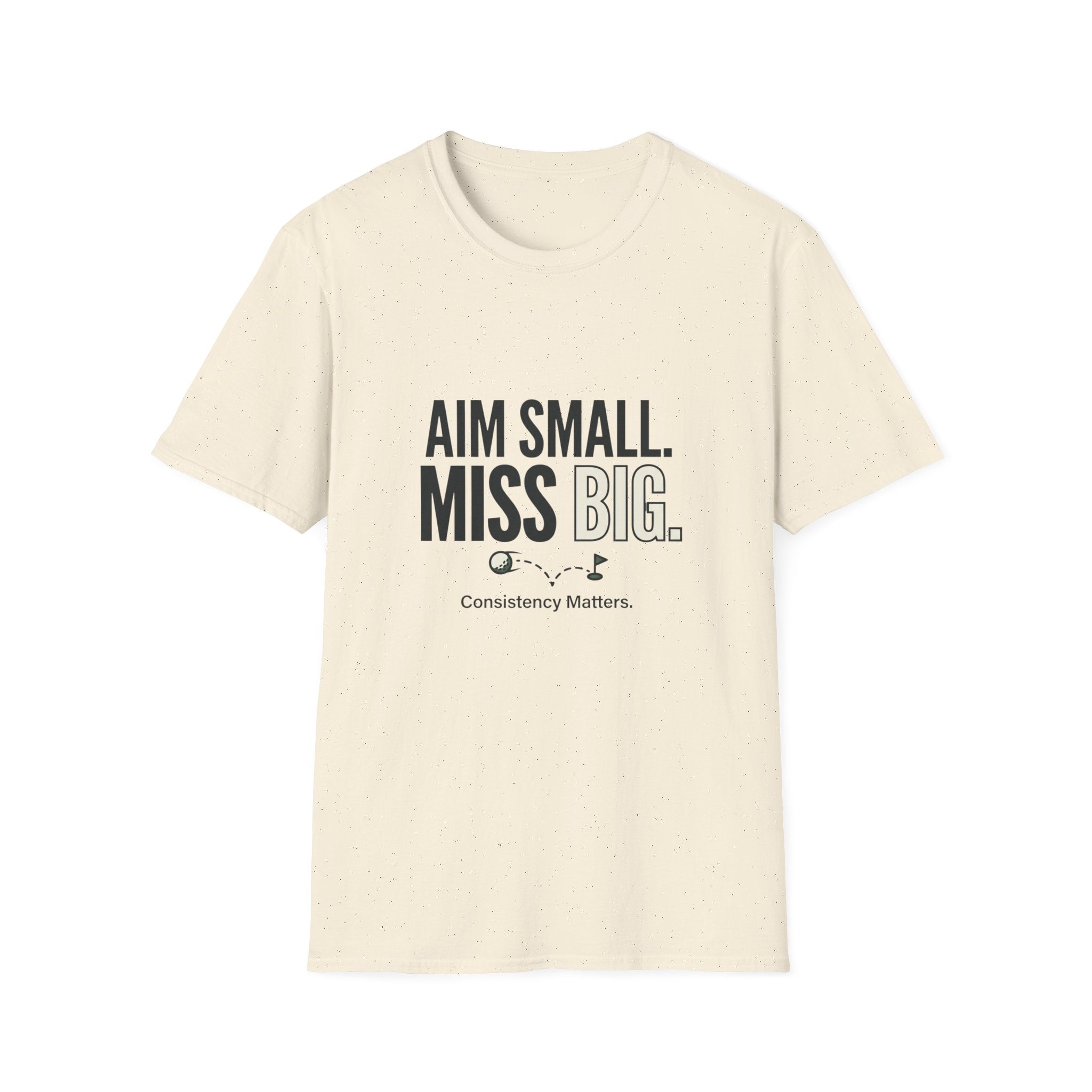 Aim Small. Miss Big. T-Shirt — Motivational Graphic Tee
