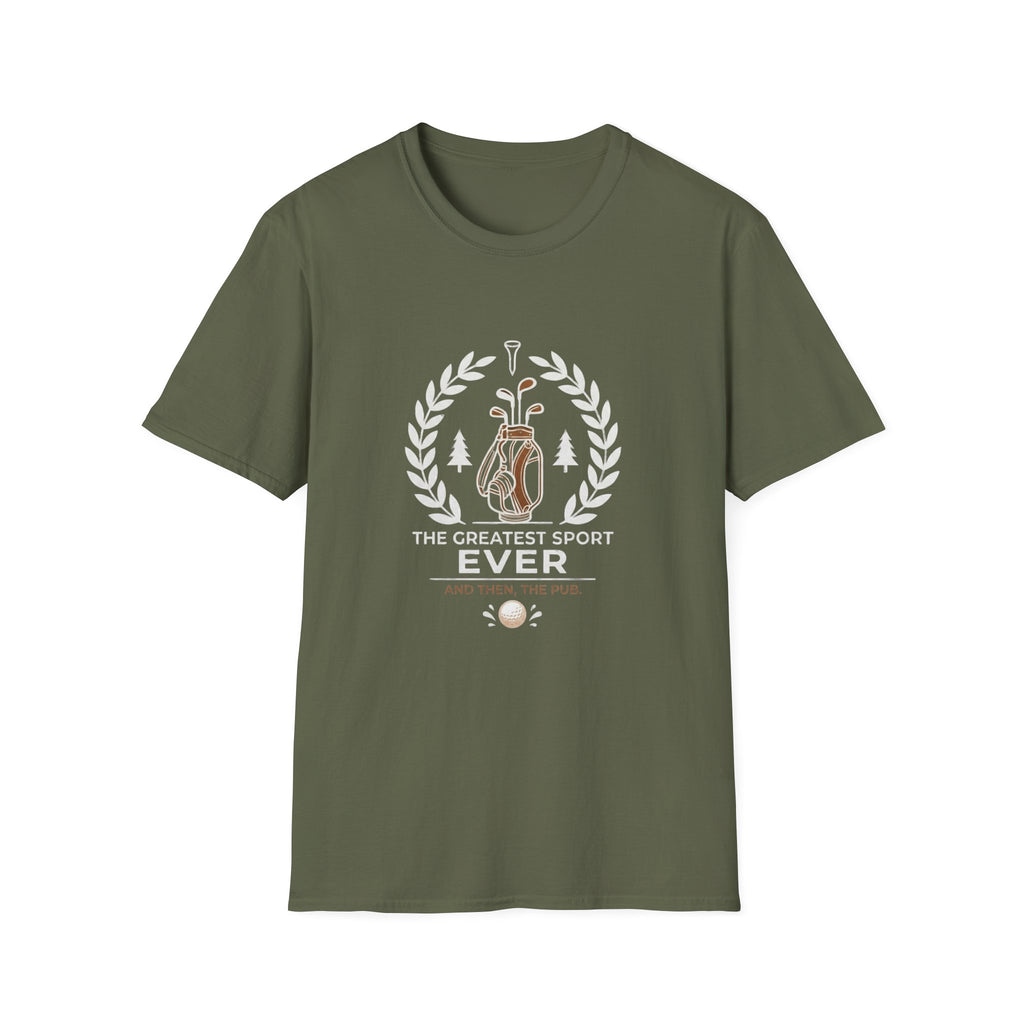 Golf T-Shirt — "The Greatest Sport Ever" Then The PUB