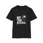 Not Your Tour Material T‑Shirt — Funny Dog Graphic Tee for Pet Lovers