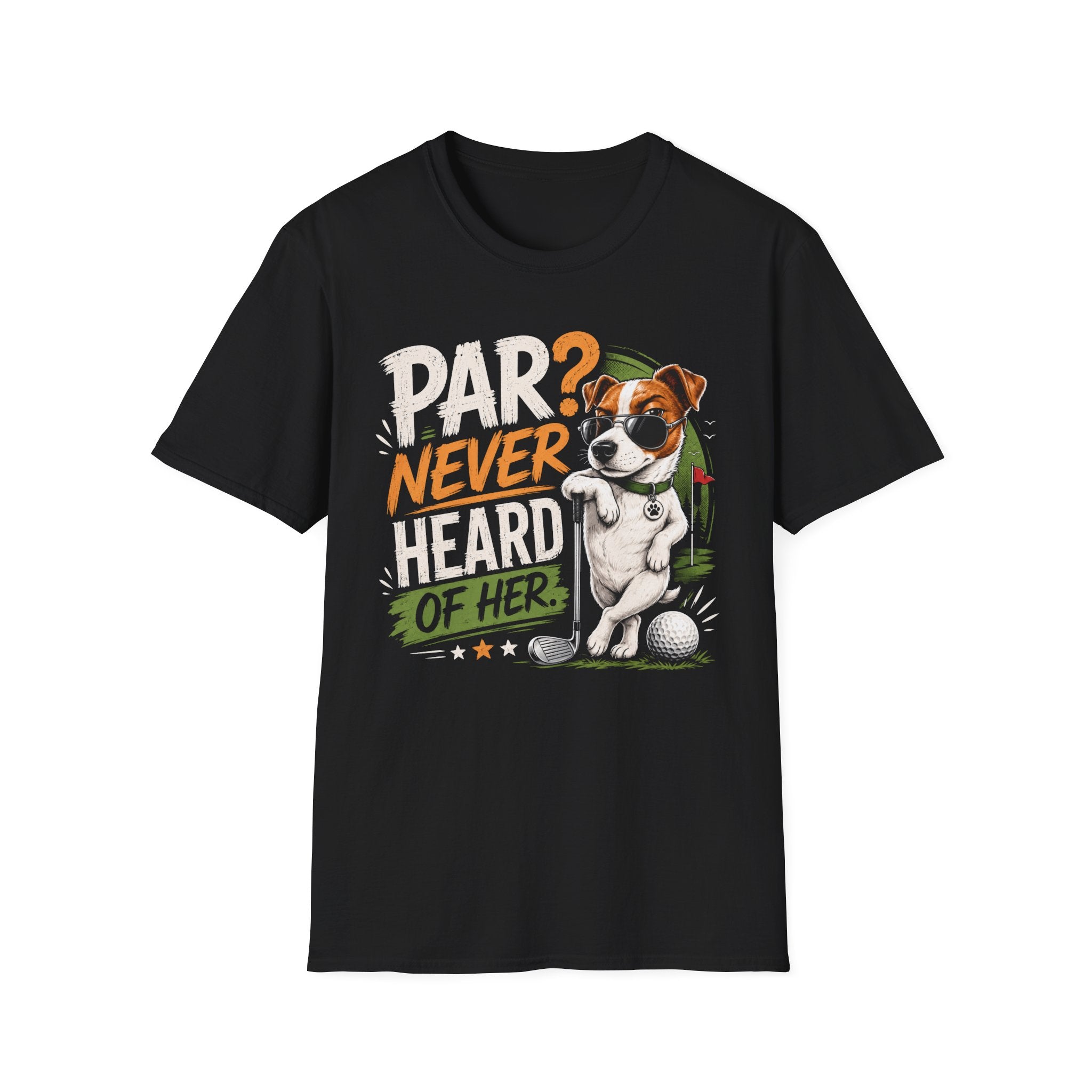 Golf Dog T‑Shirt — “Par? Never Heard of Her” Funny Golfing Graphic Tee