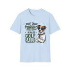 Golf Dog T‑Shirt — "I Don't Chase Trophies I Chase Golf Balls"