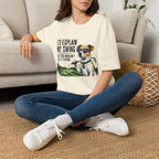 Golf Dog T-Shirt  on Green— "I'd Explain My Swing But You Wouldn't Get It Either"