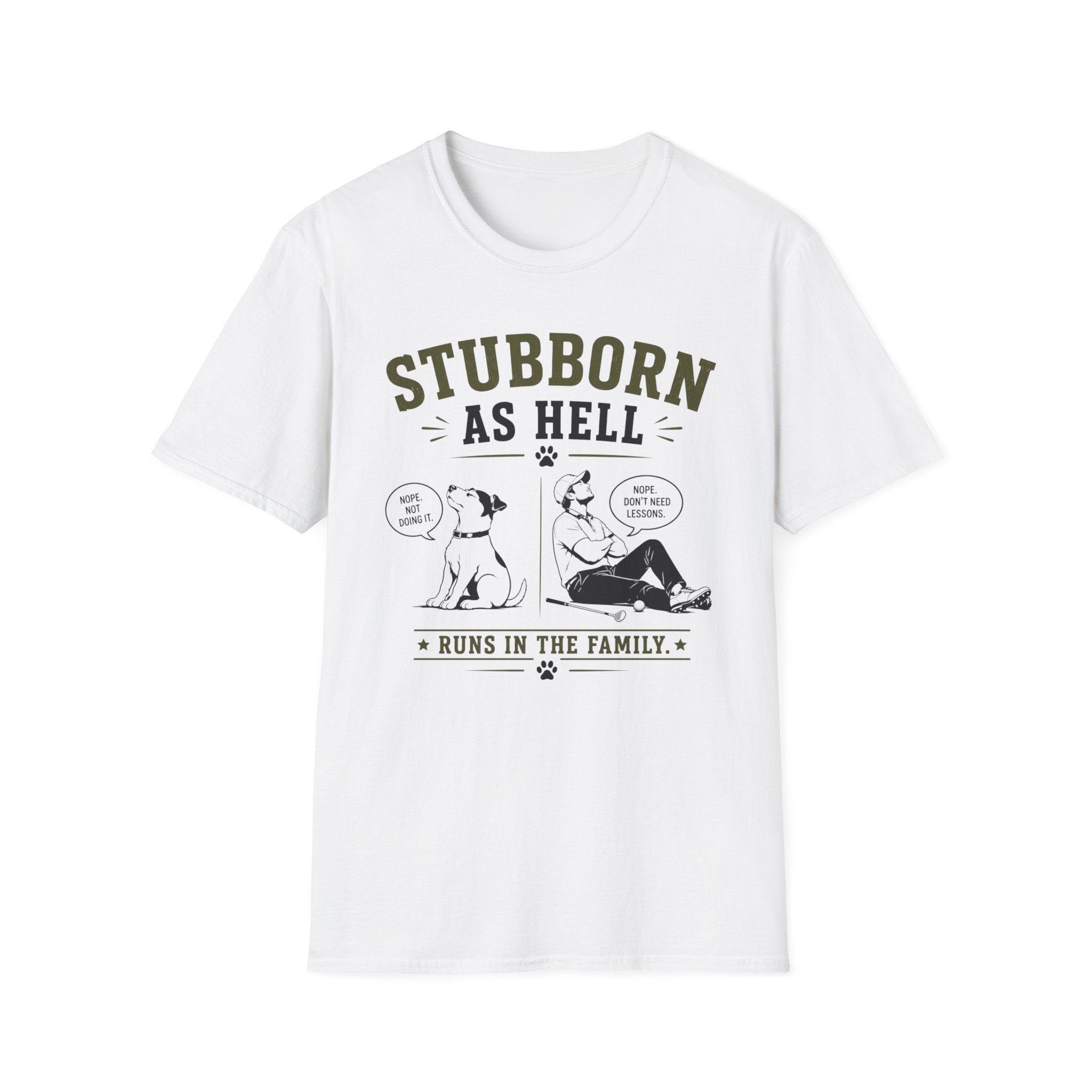 Stubborn As Hell T-Shirt — Funny Dog Comic Tee