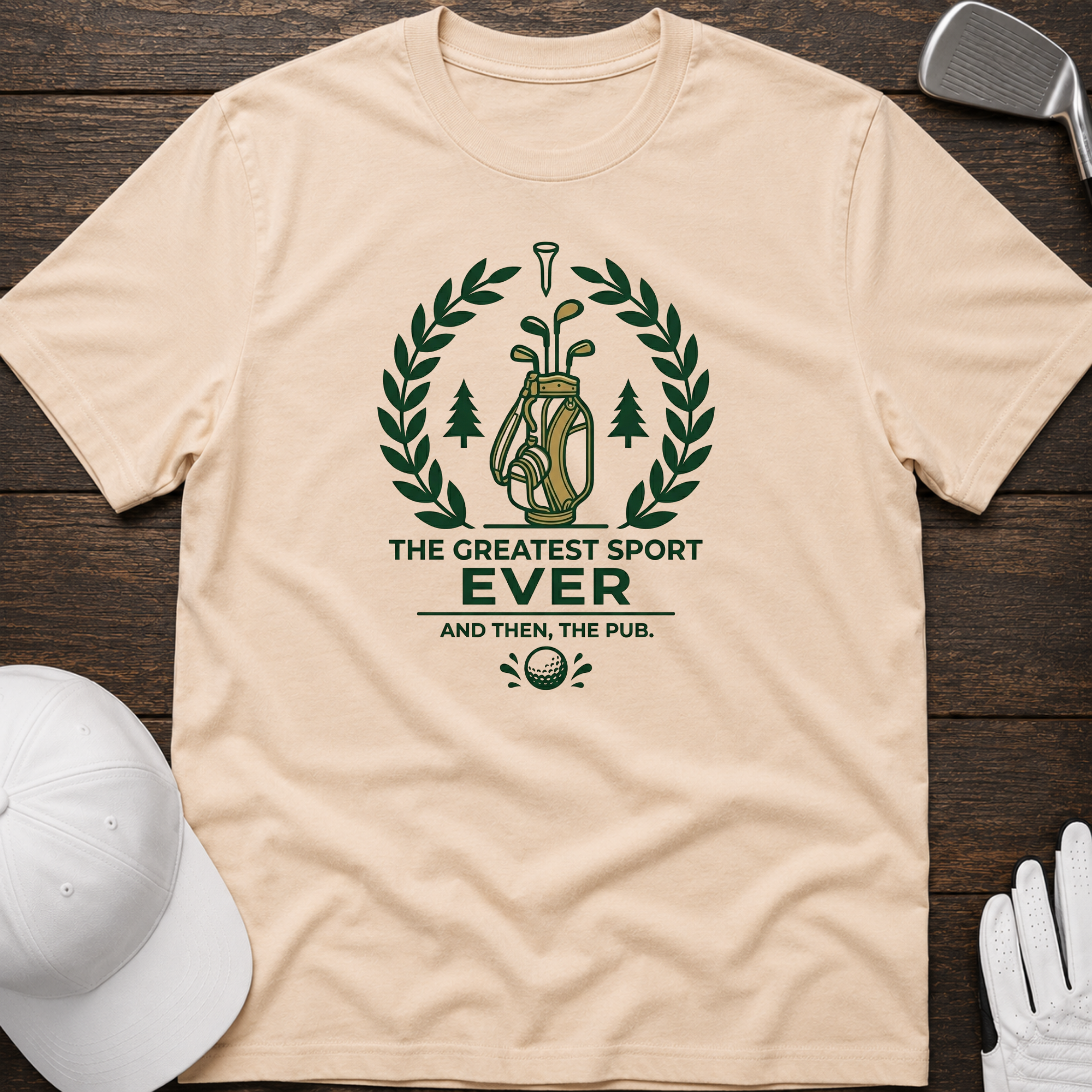 Golf T-Shirt — "The Greatest Sport Ever" Then The PUB