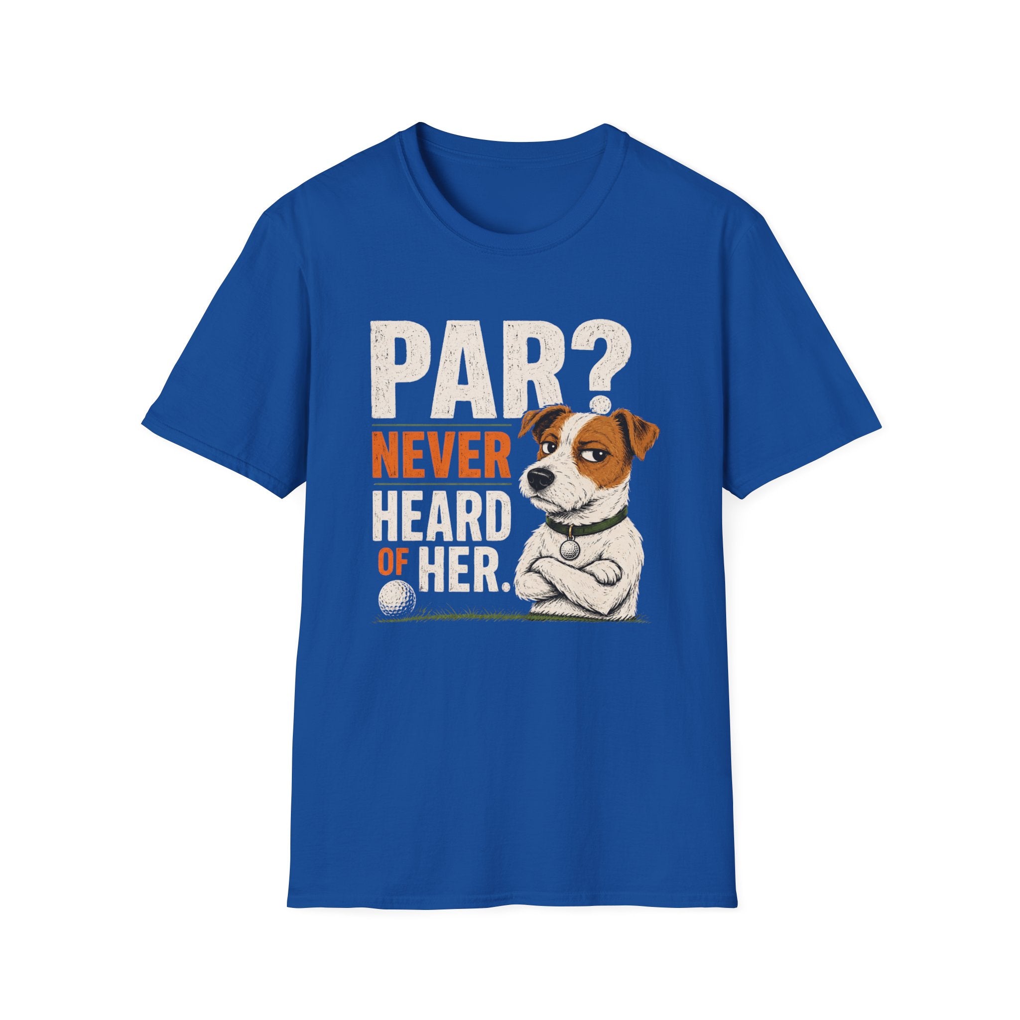 T-Shirt — "Par? Never Heard of Her" Jack Russell Dog Graphic Tee