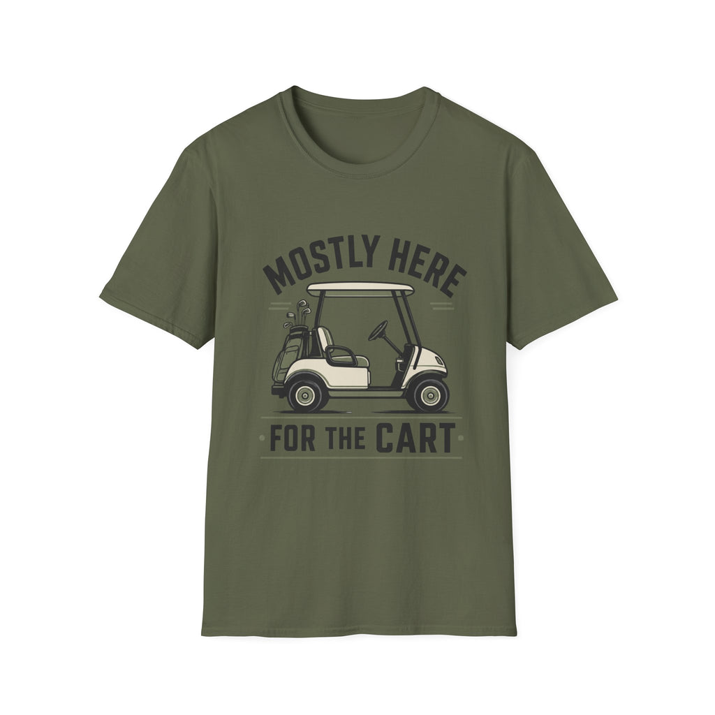 Golf Cart T-Shirt — "Mostly Here for the Cart" Casual Golf Graphic Tee