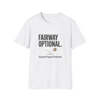Fairway Optional Golf T-Shirt — "Fairway Optional" Funny Golfing Tee