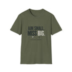 Aim Small. Miss Big. T-Shirt — Motivational Graphic Tee