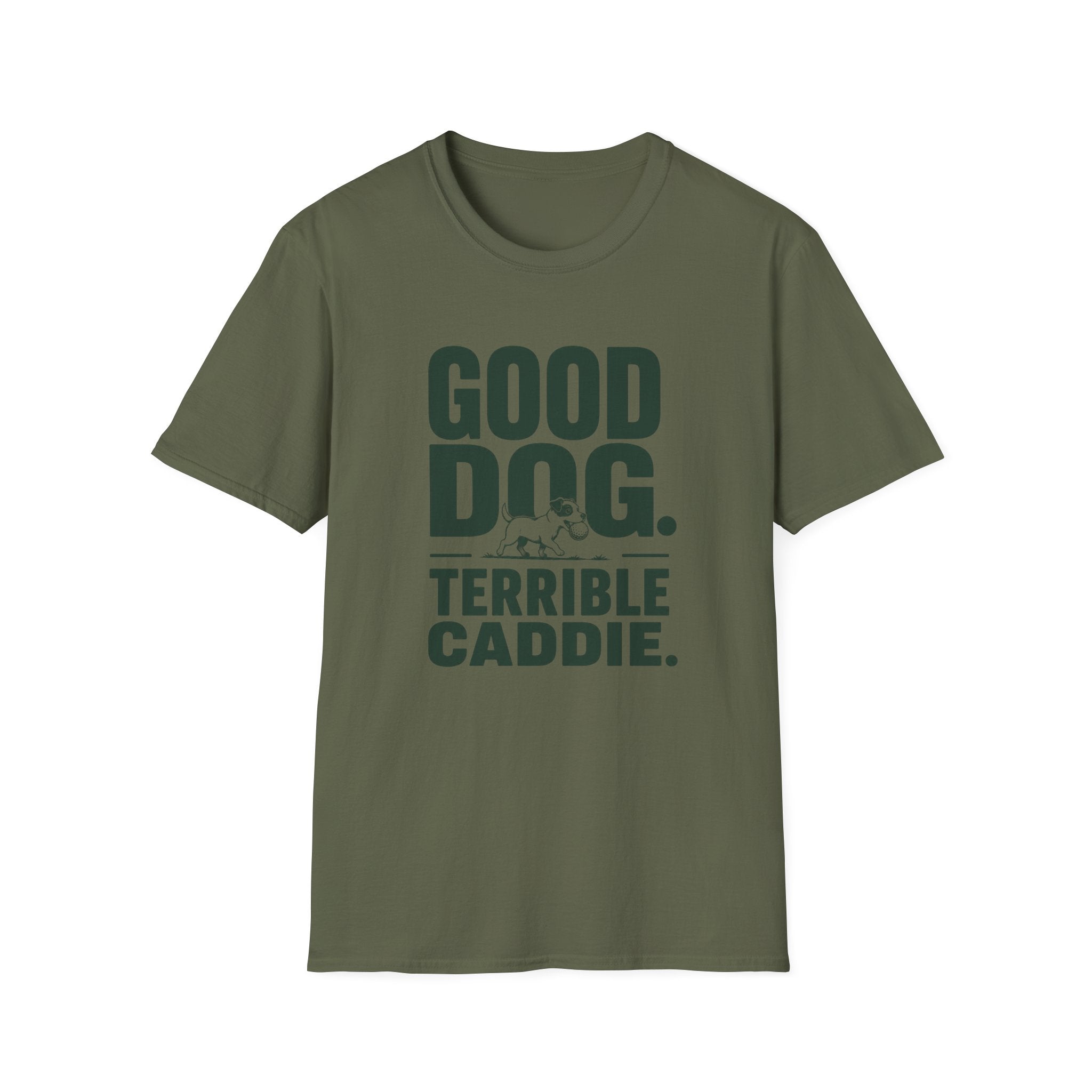 Good Dog. Terrible Caddie. T-Shirt