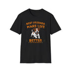 T-Shirt — "Best Friends Make Life Better" Cute Dog Graphic Tee