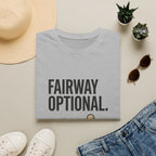 Fairway Optional Golf T-Shirt — "Fairway Optional" Funny Golfing Tee