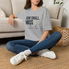 Aim Small Miss Big T-Shirt — Inspirational Casual Tee with Motivational Graphic