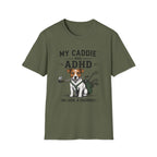 My Caddie Has ADHD T-Shirt — Funny Golf Dog Tee ("Oh Look, A Squirrel")