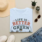 Fishing T‑Shirt — "Life Is Better on the Green" Outdoor Angler Tee