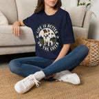 Life Is Better On The Green Dog T-Shirt