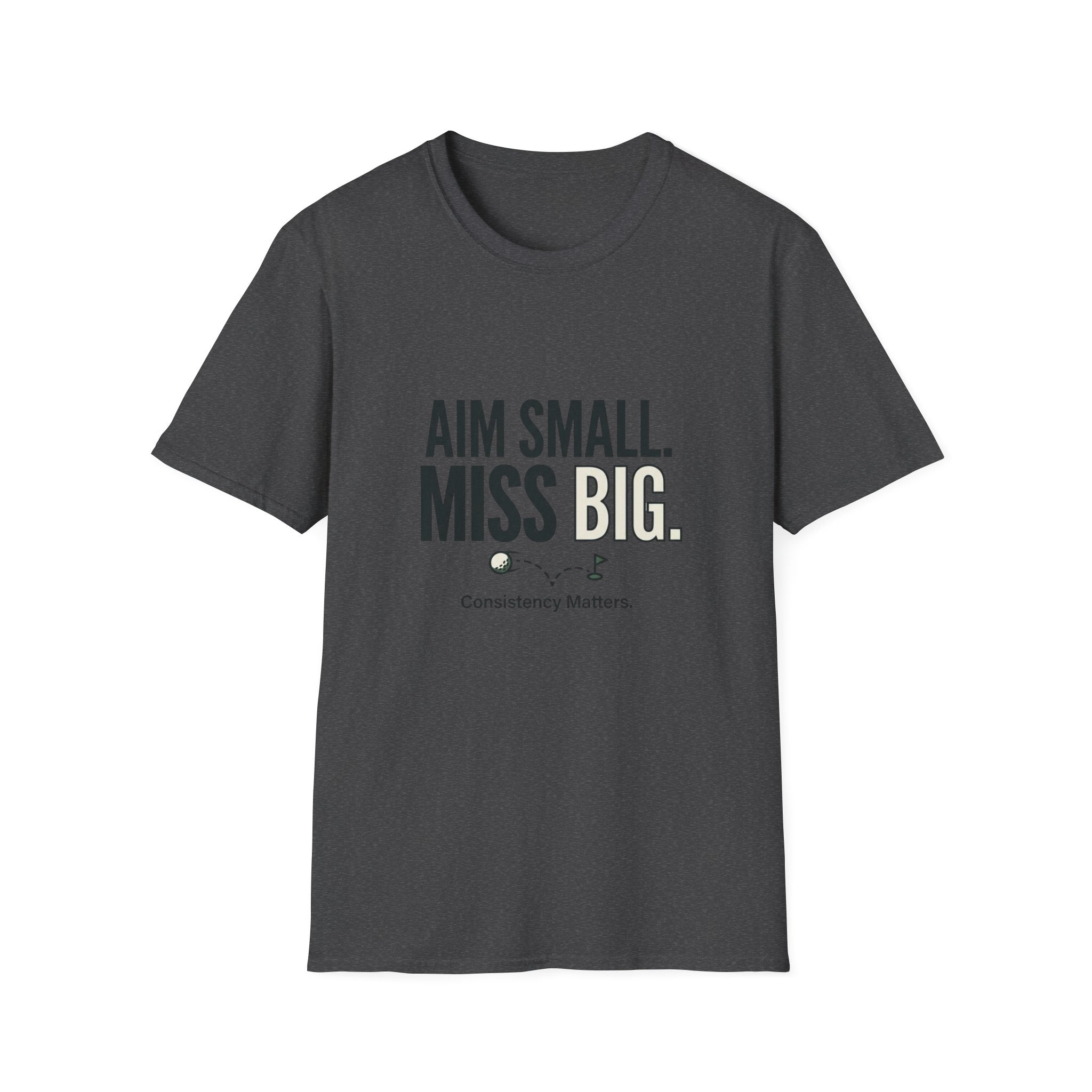 Aim Small. Miss Big. T-Shirt — Motivational Graphic Tee