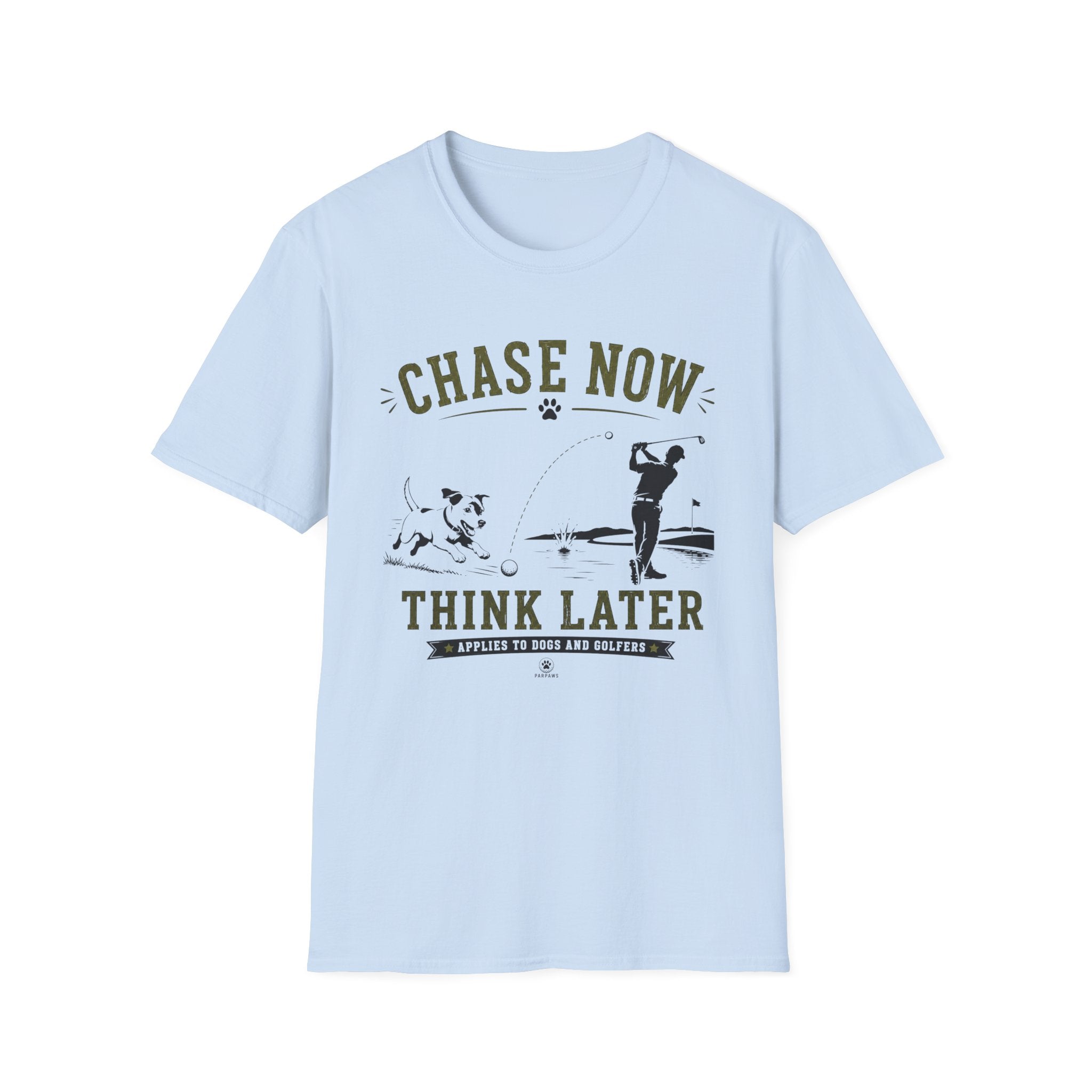 Chase Now Think Later T-Shirt — Golf Dog Graphic Tee