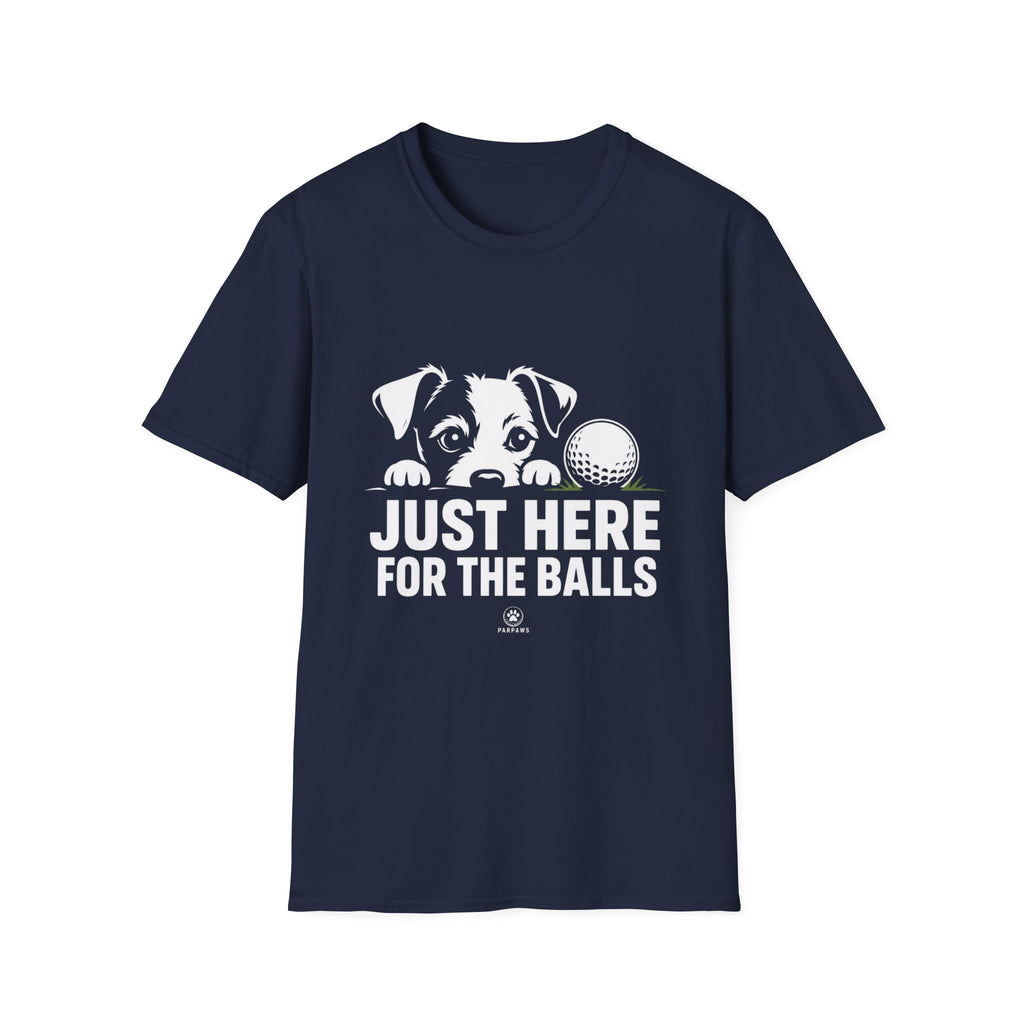 Just Here for the Balls T-Shirt - Dark Colors
