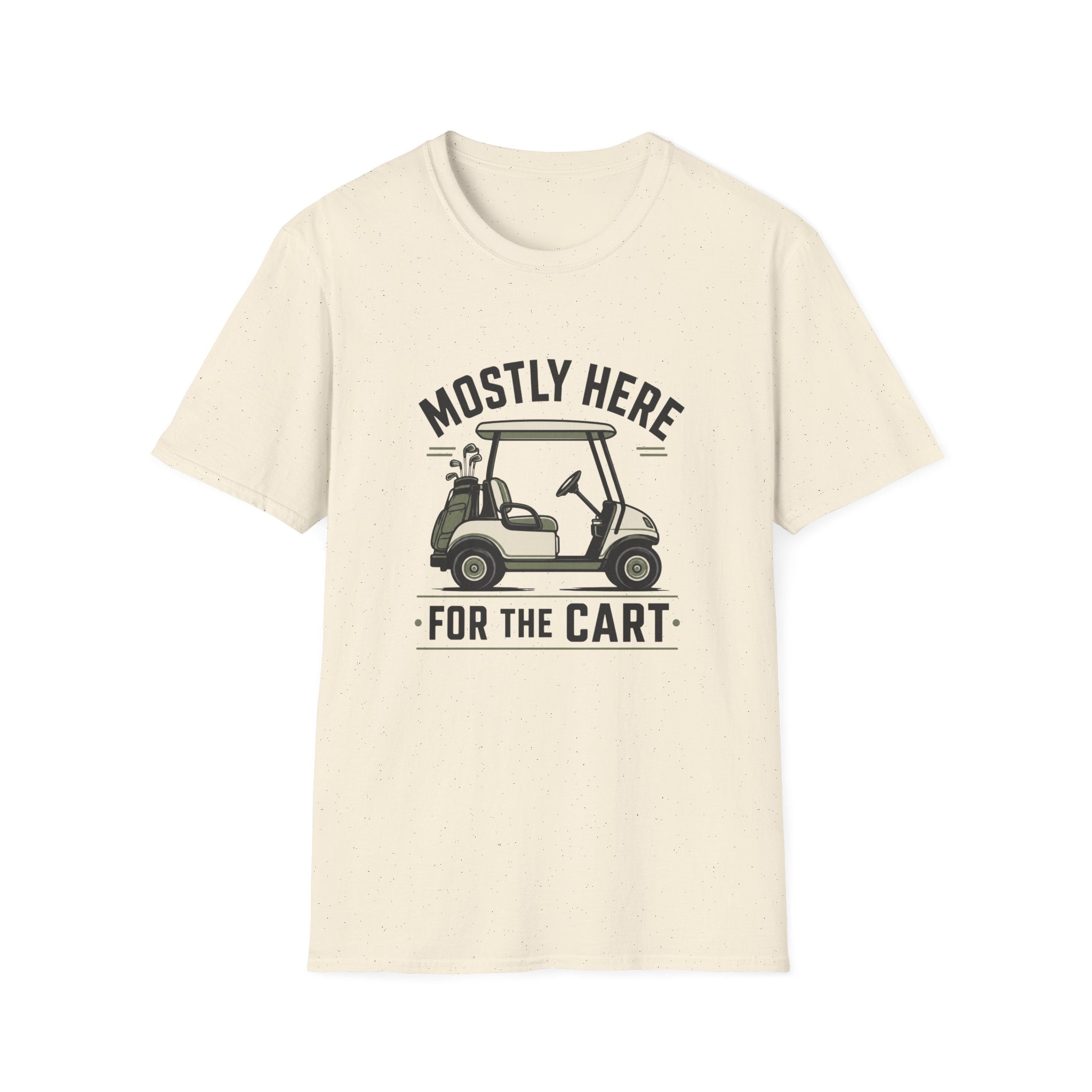Golf Cart T-Shirt — "Mostly Here for the Cart" Casual Golfing Tee