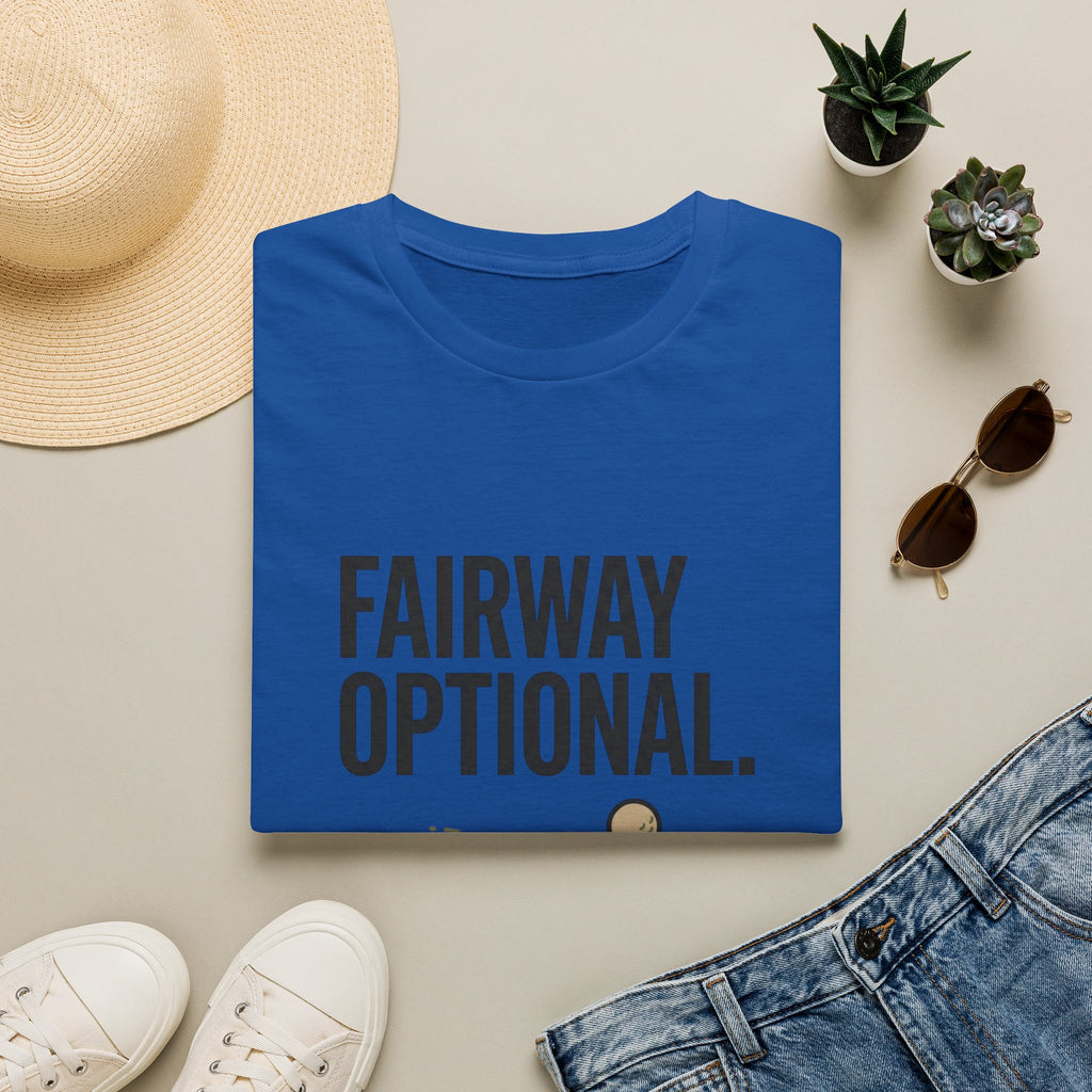 Fairway Optional Golf T-Shirt — "Fairway Optional" Funny Golfing Tee
