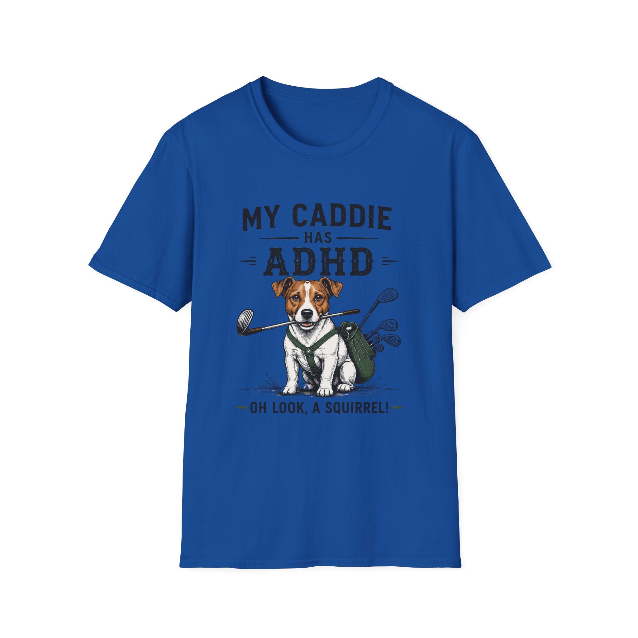 My Caddie Has ADHD T-Shirt — Funny Golf Dog Tee ("Oh Look, A Squirrel")