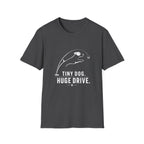 Tiny Dog Huge Drive T-Shirt — Playful Racing Dog Graphic Tee