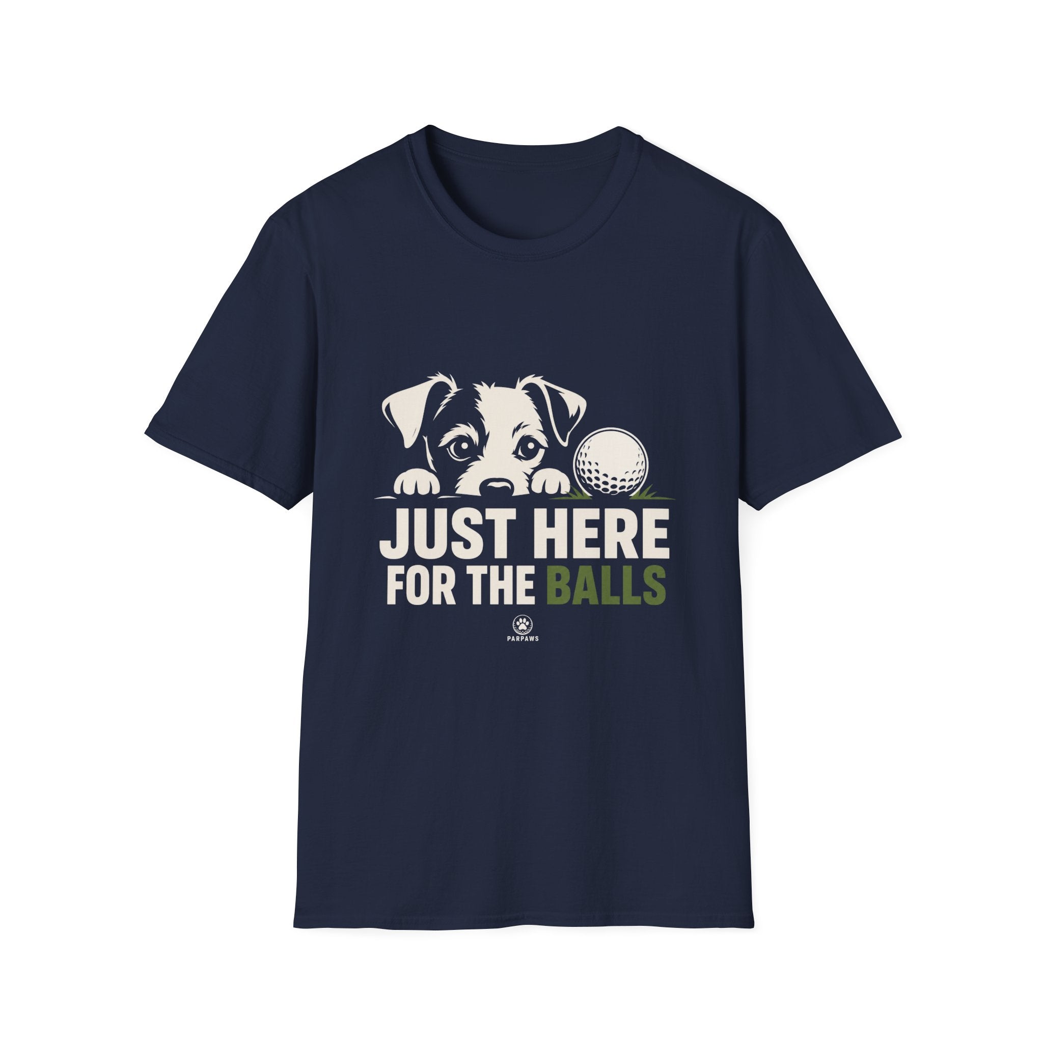 Just Here For The Balls Dog T-Shirt — Funny Puppy Lover Tee