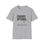 Fairway Optional Golf T-Shirt — "Fairway Optional" Funny Golfing Tee