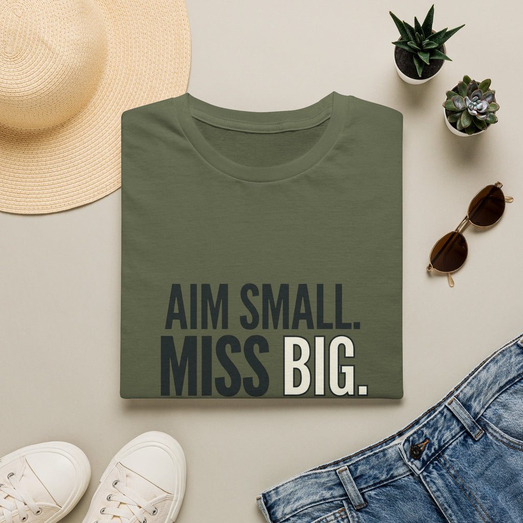 Aim Small. Miss Big. T-Shirt — Motivational Graphic Tee