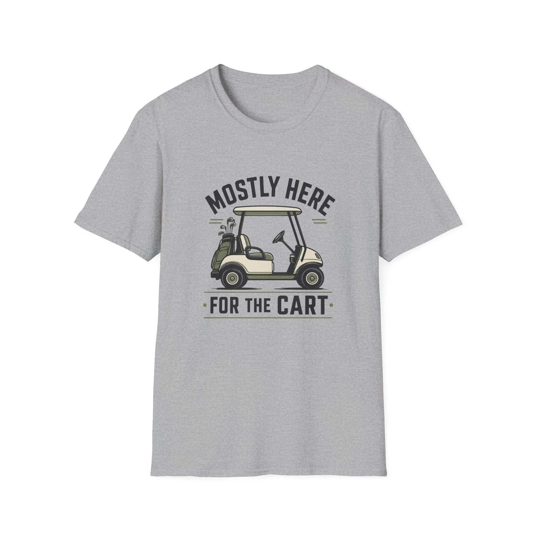 Golf Cart T-Shirt — "Mostly Here for the Cart" Casual Golfing Tee