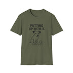 Putting Up With It Dog T-Shirt — Funny Pet Owner Tee