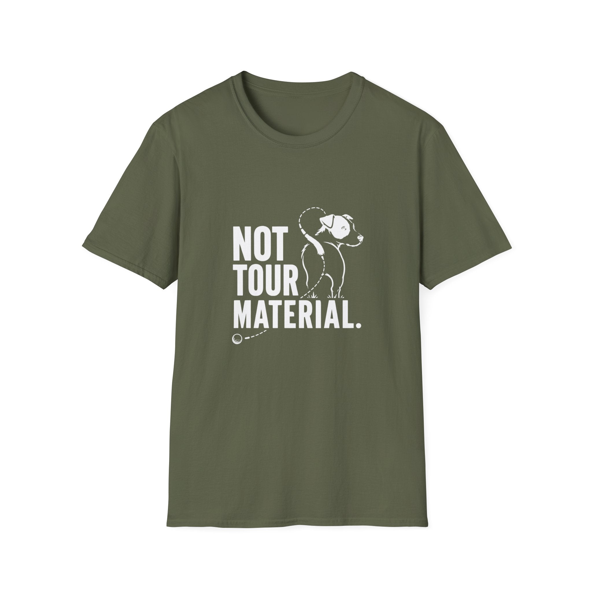 Not Your Tour Material T‑Shirt — Funny Dog Graphic Tee for Pet Lovers