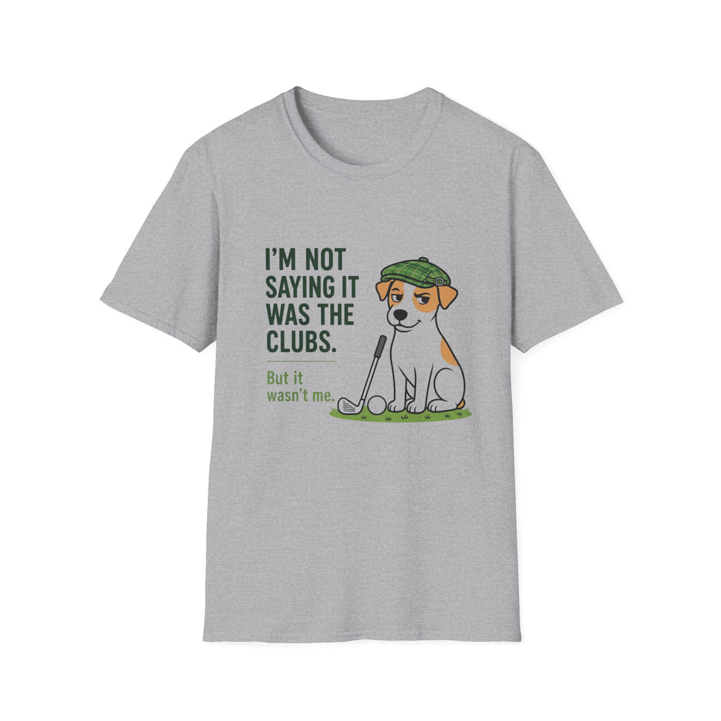 T‑Shirt — "I'm Not Saying It Was the Clubs" Cute Golf Dog Graphic Tee