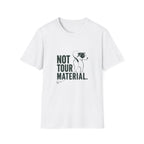 T‑Shirt — "Not Tour Material" Dog Rescue Tee