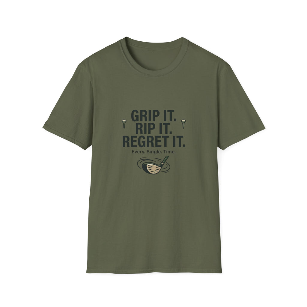Grip It. Rip It. Regret It. Golf T-Shirt — Funny Golfing Quote Tee