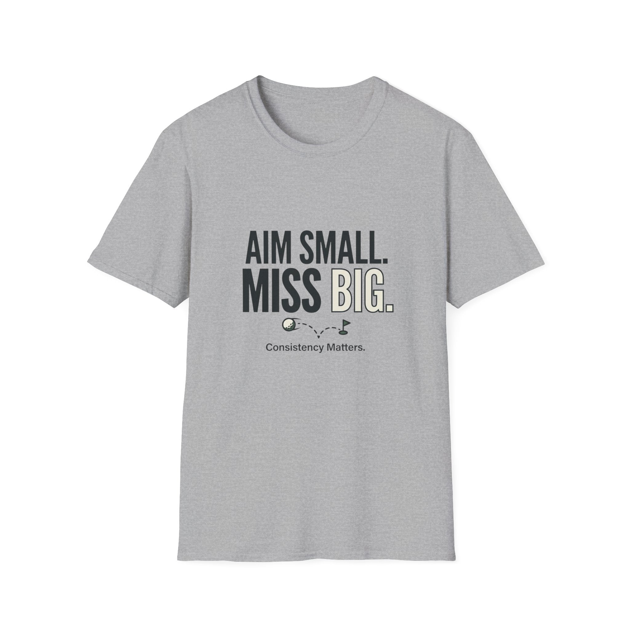 Aim Small. Miss Big. T-Shirt — Motivational Graphic Tee