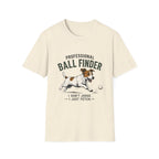 Professional Ball Finder T-Shirt — Dog Fetch Lover Tee