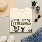 Golf T‑Shirt - "Off the Leash. Off the Fairway." Funny Golfing Dog Shirt