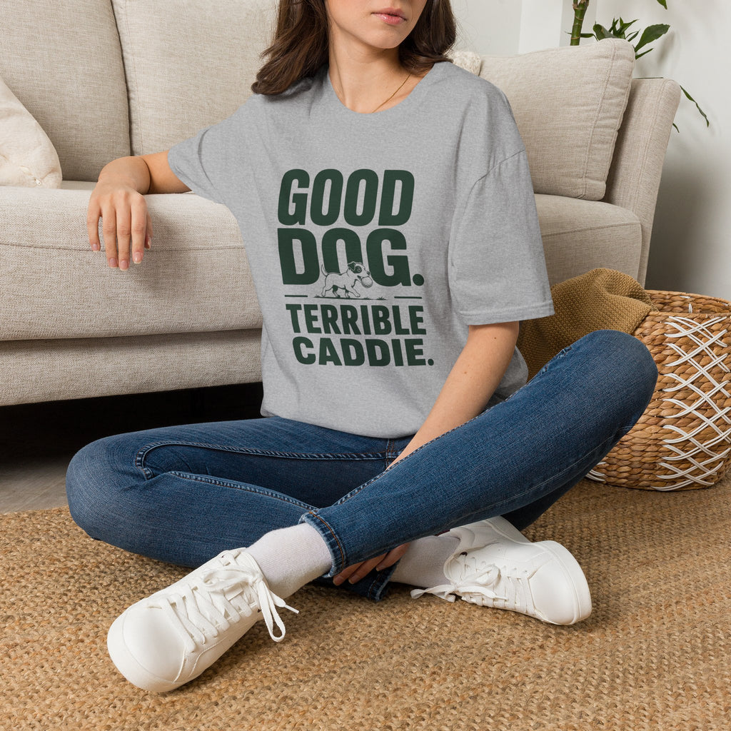 Good Dog. Terrible Caddie. T-Shirt