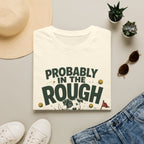 Probably in the Rough Golf T-Shirt — Funny Dog Golfing Shirt for Golf Lovers